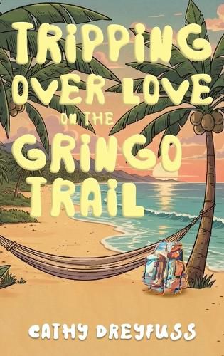 Cover image for Tripping Over Love on the Gringo Trail