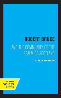 Cover image for Robert Bruce: And the Community of the Realm of Scotland
