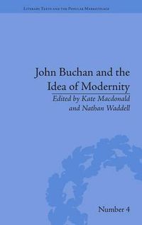 Cover image for John Buchan and the Idea of Modernity
