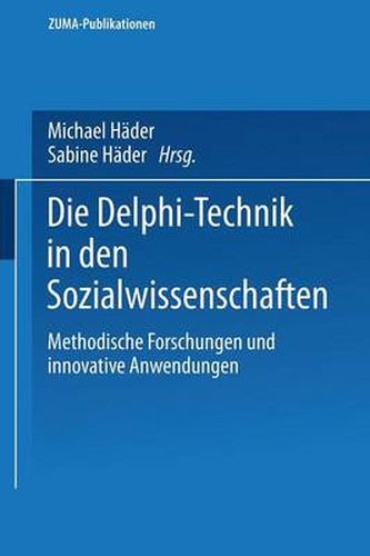 Cover image for Die Delphi-Technik in Den Sozialwissenschaften: Methodische Forschungen Und Innovative Anwendungen