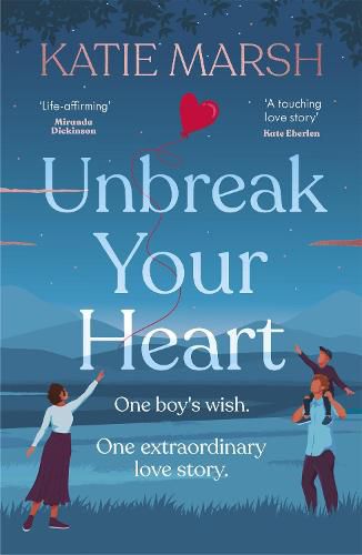 Cover image for Unbreak Your Heart: An emotional and uplifting love story that will capture readers' hearts