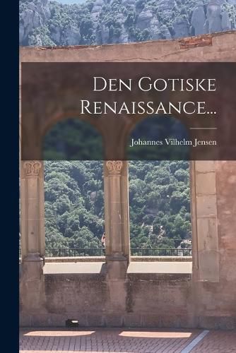 Cover image for Den Gotiske Renaissance...