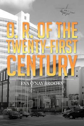 Cover image for O. R. of the Twenty-First Century