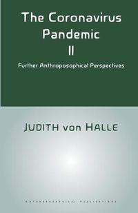 Cover image for The Coronavirus Pandemic II: Further Anthroposophical Perspectives