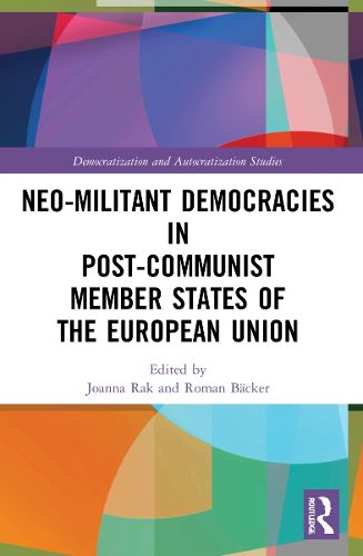 Cover image for Neo-militant Democracies in Post-communist Member States of the European Union