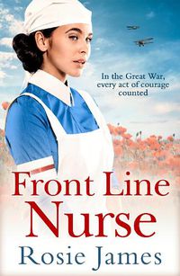 Cover image for Front Line Nurse: An Emotional First World War Saga Full of Hope