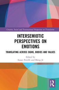Cover image for Intersemiotic Perspectives on Emotions: Translating across Signs, Bodies and Values