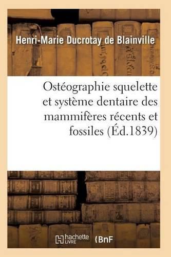 Osteographie Comparee Du Squelette Et Du Systeme Dentaire Des Mammiferes Tome 3 Atlas