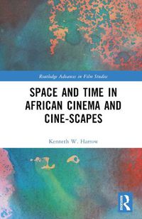 Cover image for Space and Time in African Cinema and Cine-scapes