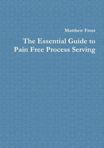 Cover image for The Essential Guide to Pain Free Process Serving