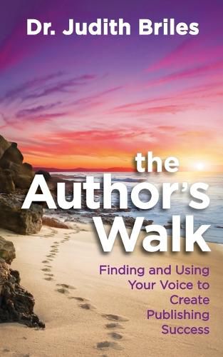 Cover image for The Author's Walk- Finding and Using Your Voice to Create Publishing Success