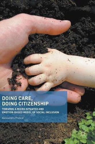 Cover image for Doing Care, Doing Citizenship: Towards a Micro-Situated and Emotion-Based Model of Social Inclusion