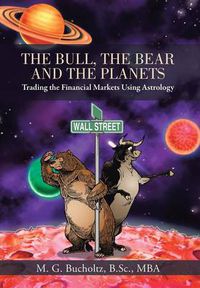 Cover image for The Bull, the Bear and the Planets