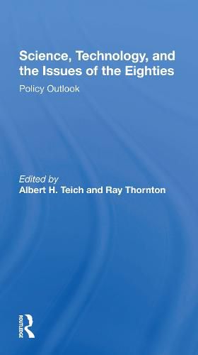 Cover image for Science, Technology, And The Issues Of The Eighties: Policy Outlook