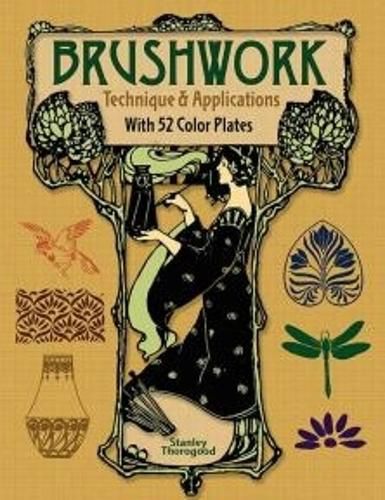 Cover image for Brushwork Technique and Applications: With 52 Color Plates