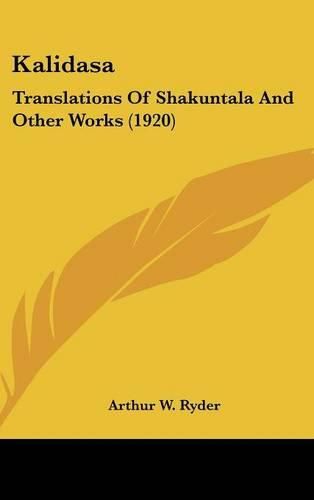 Cover image for Kalidasa: Translations of Shakuntala and Other Works (1920)