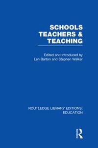 Cover image for Schools, Teachers and Teaching (RLE Edu N)