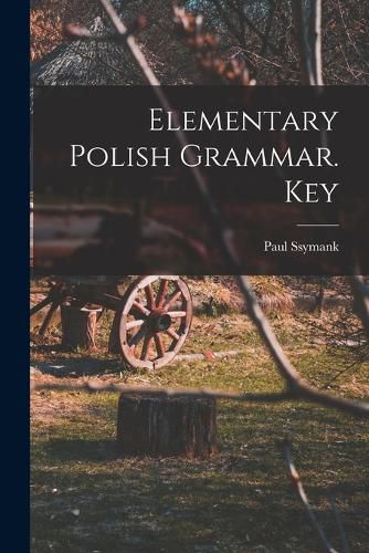 Cover image for Elementary Polish Grammar. Key