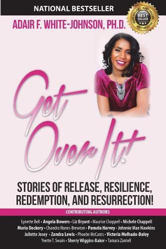 Cover image for Get Over It!: Stories of Release, Resilience, Redemption, and Resurrection!