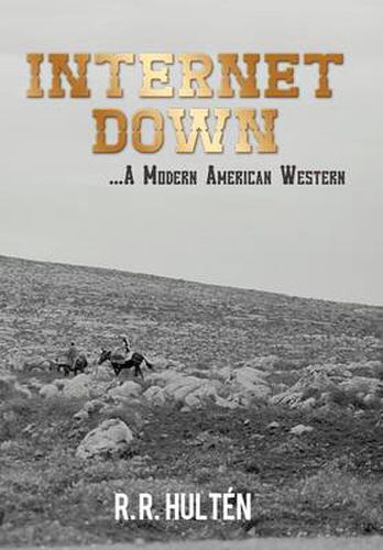 Cover image for Internet Down ...a Modern American Western