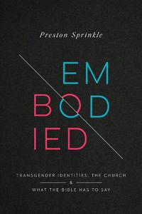 Cover image for Embodied: Transgender Identities, the Church, and What the Bible Has to Say