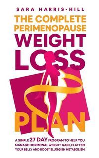 Cover image for The Complete Perimenopause Weight Loss Plan