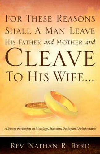 Cover image for For These Reasons Shall A Man Leave His Father and Mother