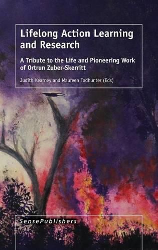 Cover image for Lifelong Action Learning and Research: A Tribute to the Life and Pioneering Work of Ortrun Zuber-Skerritt