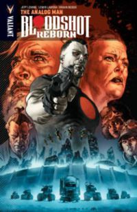 Cover image for Bloodshot Reborn Volume 3: The Analog Man