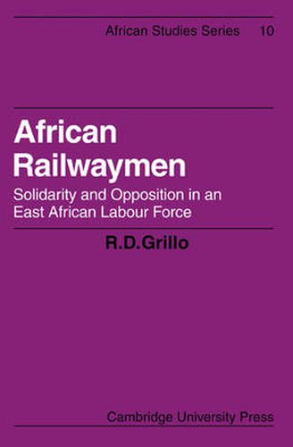 Cover image for African Railwaymen: Solidarity and Opposition in an East African Labour Force