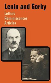 Cover image for Lenin and Gorky: Letters - Reminiscences - Articles