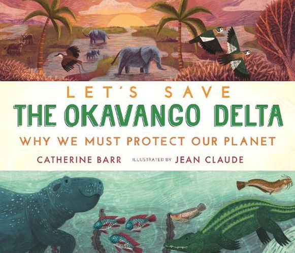 Let's Save the Okavango Delta: Why we must protect our planet