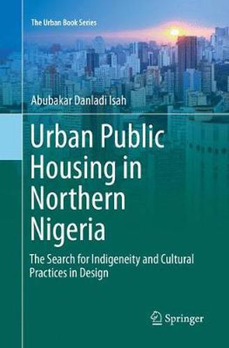 Urban Public Housing in Northern Nigeria: The Search for Indigeneity and Cultural Practices in Design