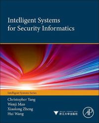 Cover image for Intelligent Systems for Security Informatics