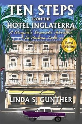 Cover image for Ten Steps From The Hotel Inglaterra: A Woman's Romantic Adventure In Havana, Cuba