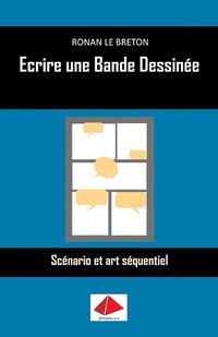 Cover image for Ecrire une Bande Dessinee: Scenario et art sequentiel