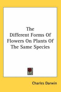 Cover image for The Different Forms of Flowers on Plants of the Same Species