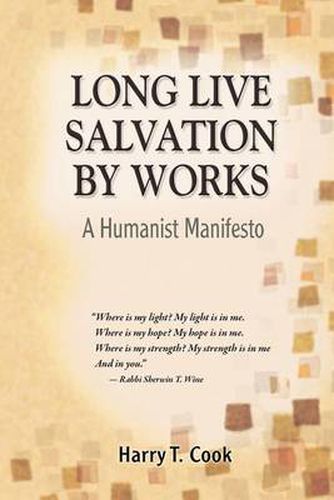 Long Live Salvation by Works: A Humanist Manifesto