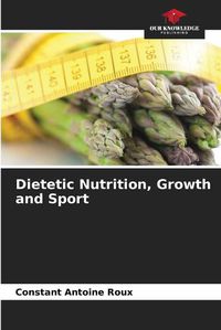 Cover image for Dietetic Nutrition, Growth and Sport