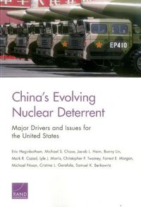 Cover image for China's Evolving Nuclear Deterrent: Major Drivers and Issues for the United States