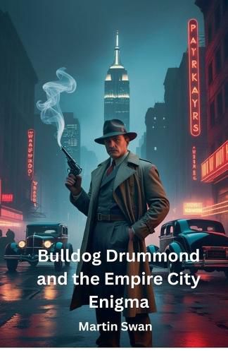 Cover image for Bulldog Drummond and the Empire City Enigma