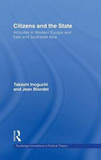 Cover image for Citizens and the State: Attitudes in Western Europe and East and Southeast Asia