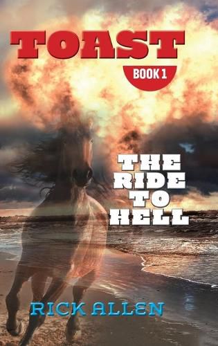 Cover image for Toast: The Ride to Hell: The Ride to Hell