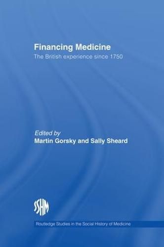 Financing Medicine: The British Experience Since 1750