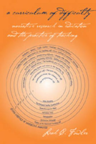 Cover image for A Curriculum of Difficulty: Narrative Research in Education and the Practice of Teaching