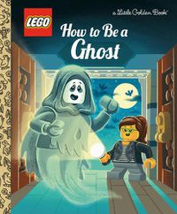 Cover image for How to Be a Ghost (LEGO)