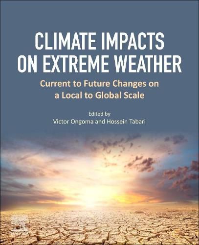 Cover image for Climate Impacts on Extreme Weather: Current to Future Changes on a Local to Global Scale