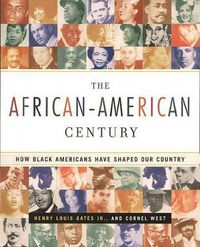 Cover image for The African-American Century: How Black Americans Have Shaped Our Country