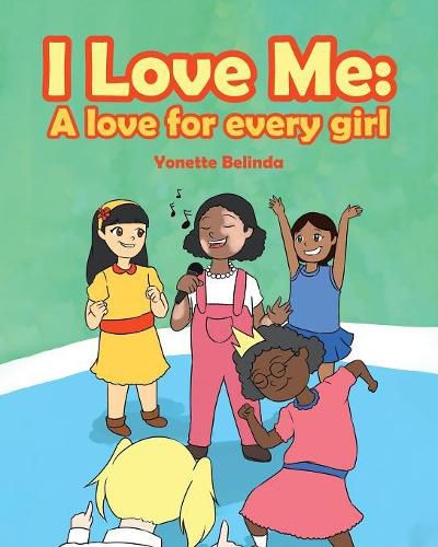 Cover image for I Love Me: A Love for Every Girl