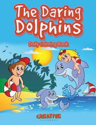 The Daring Dolphins Daily Coloring Book